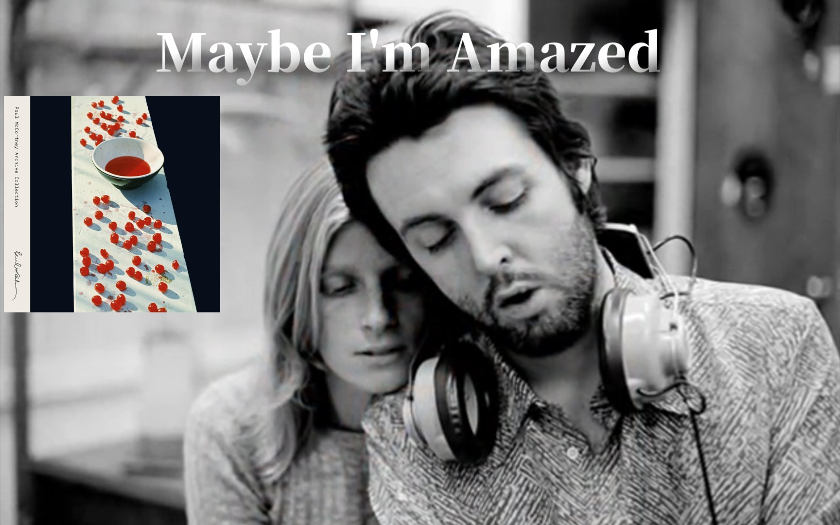 [图]推荐我喜欢的Paul McCartney——Maybe I'm Amazed——McCartney