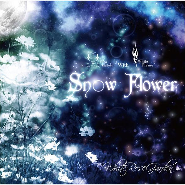 Snow Flower 葉月ゆら×White Flame 葉月ゆら】Snow Flower-刻印_哔哩哔哩_bilibili