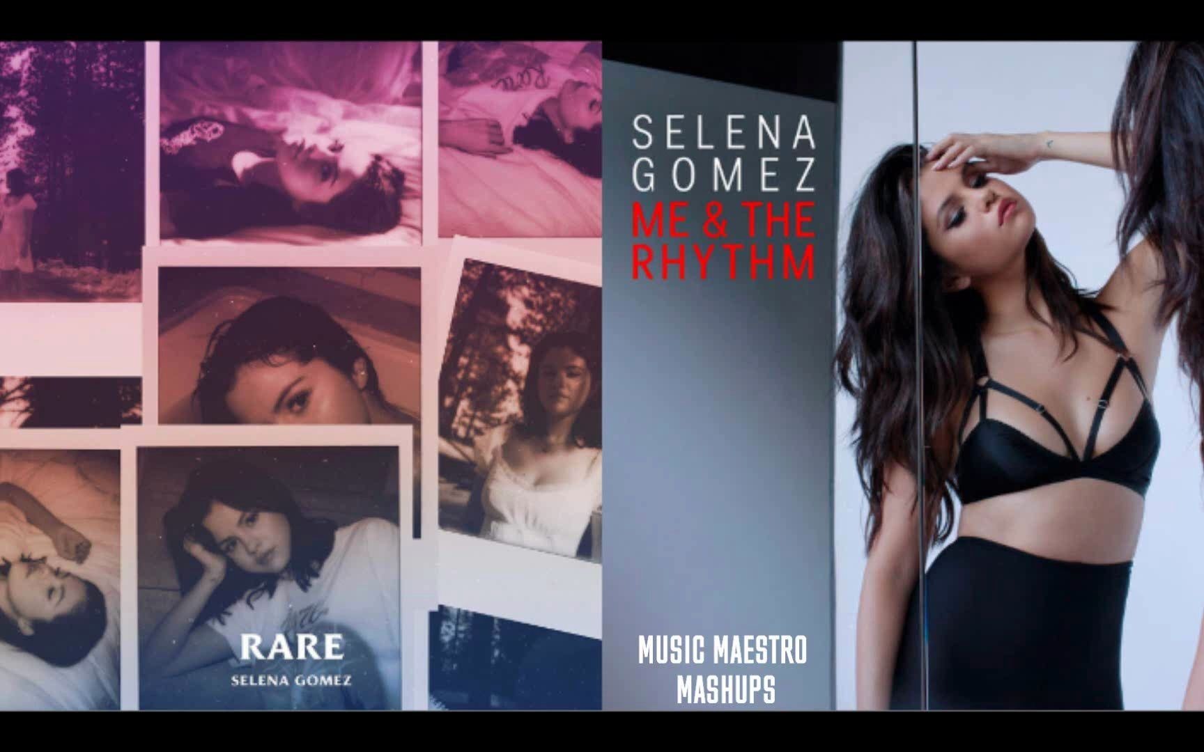 [图]【BR混音搬运】傻脸混音（2）Me & The Rare Rhythm- [Mashup] - Selena Gomez