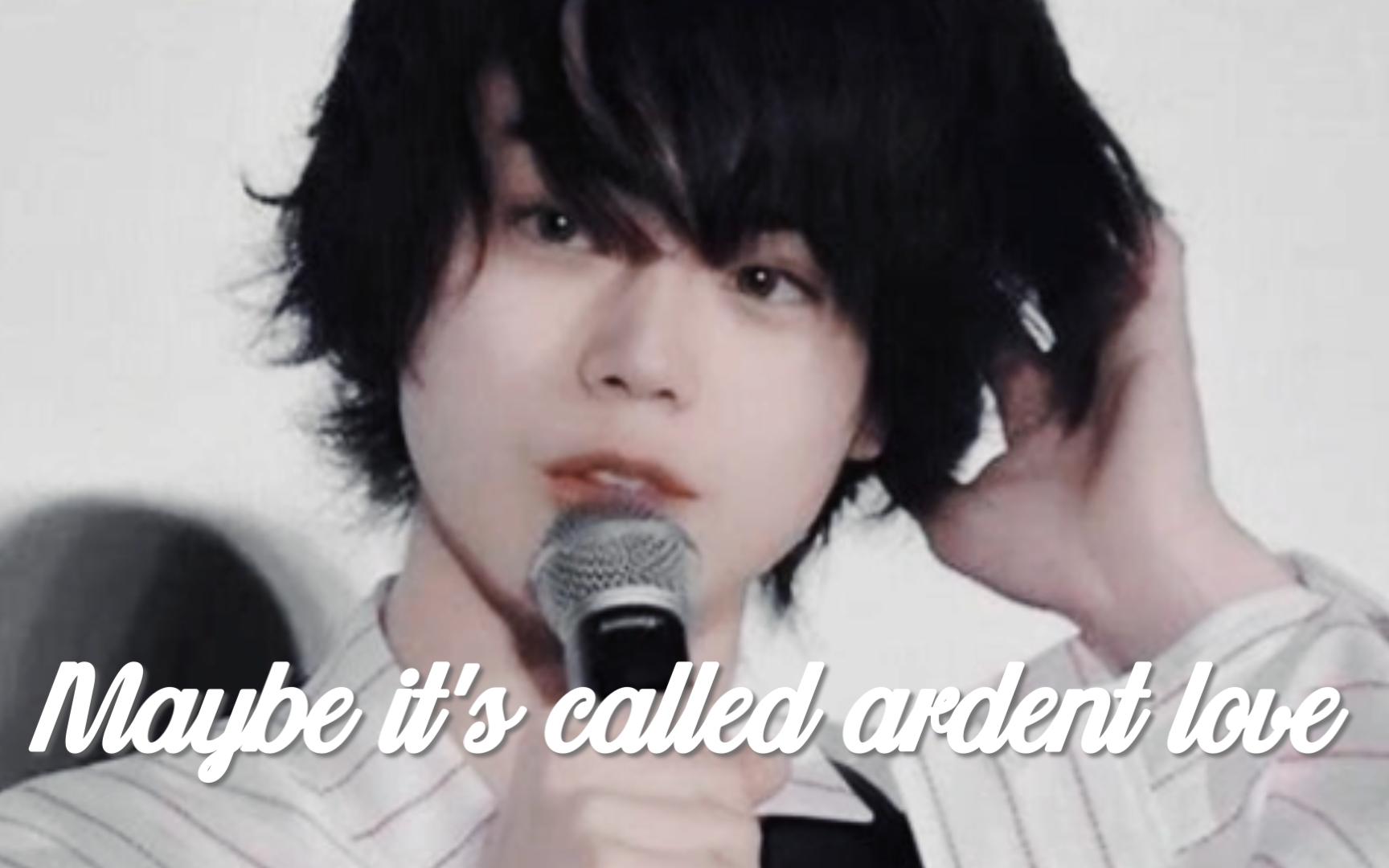 【菅田将晖】&【Maybe it's called ardent love】热烈的爱哔哩哔哩bilibili