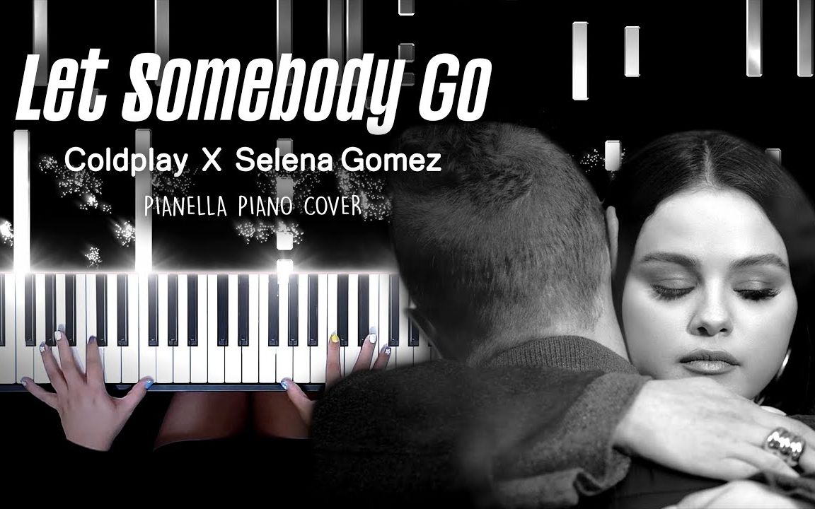 [图]【Coldplay X Selena Gomez - Let Somebody Go】特效钢琴 Pianella Piano