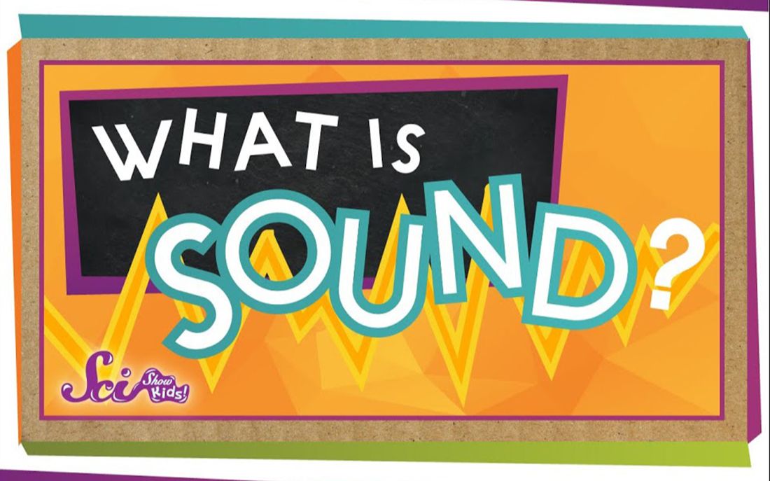 [图]What is Sound _ Physics for Kids _ SciShow Kids