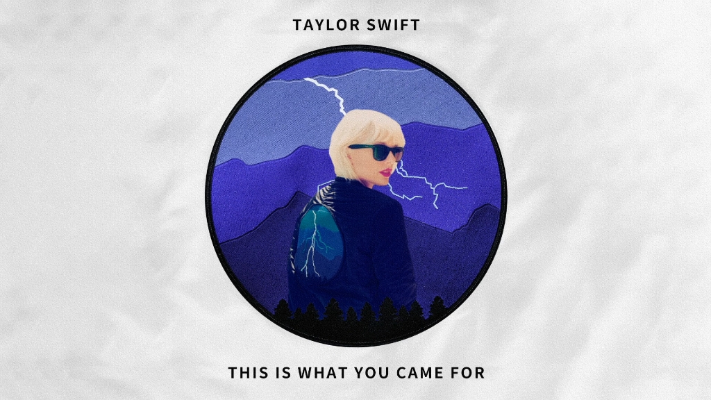 [图]【Taylor Swift】This Is What You Came For (Demo) 全曲试听！