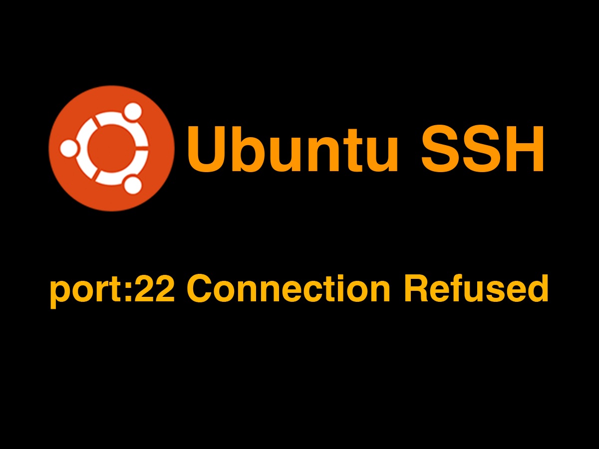 Ubuntu ssh 拒绝连接 Connection refused 解决方法哔哩哔哩bilibili