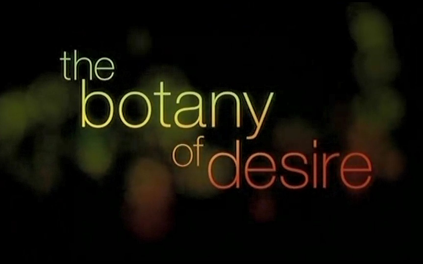 [图]【纪录片 The Botany of Desire】《植物的欲望》(中英双语)