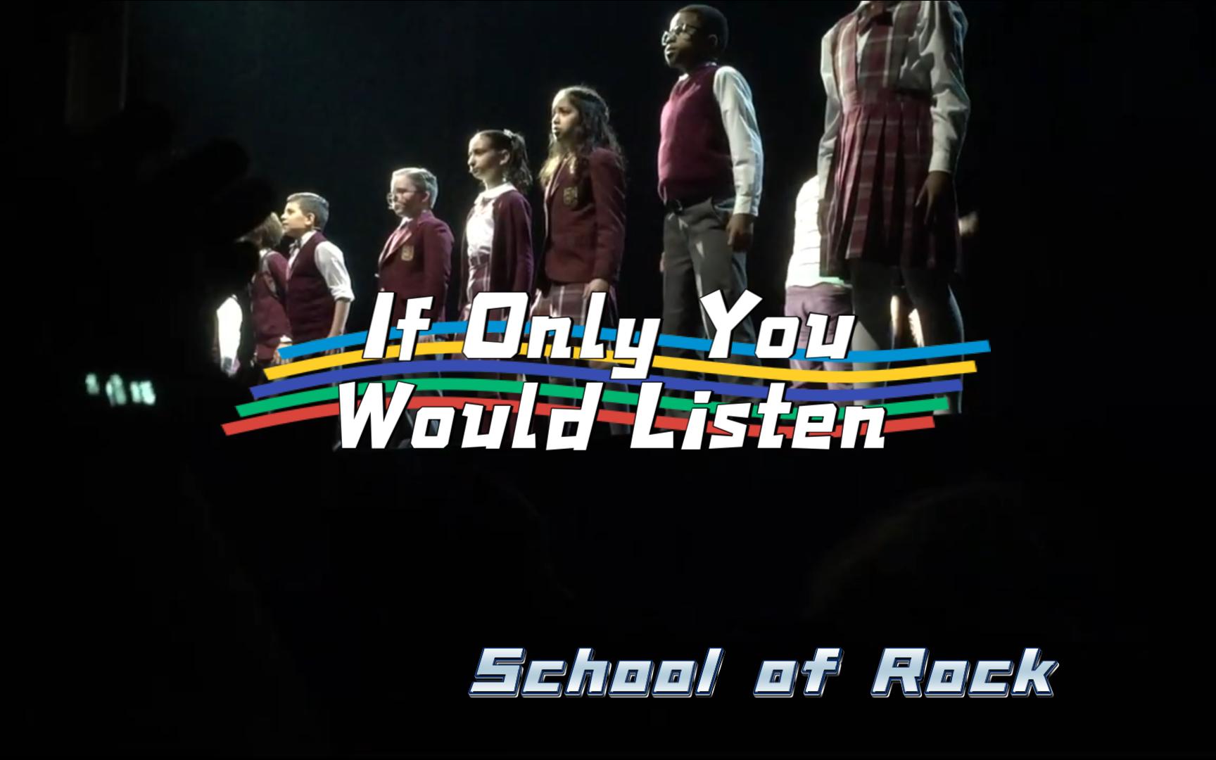 [图]【School of Rock/摇滚学校音乐剧】【If Only You Would Listen】【中英字幕】