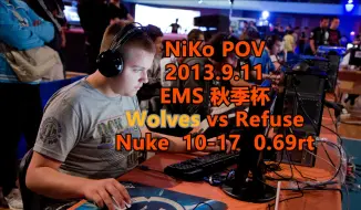 Télécharger la video: 【CS:GO】NiKo POV 2013.9.11 RaidCall EMS One Fall Cup #2 Wolves vs Refuse