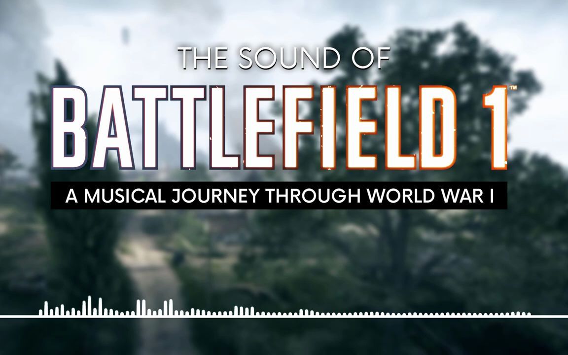 [图][战地一音乐]The Sound of Battlefield 1_ A Musical Journey through World War I