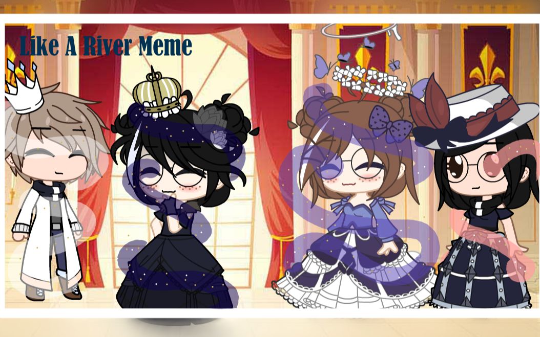 [图]Like A River Meme || Gacha Club Meme