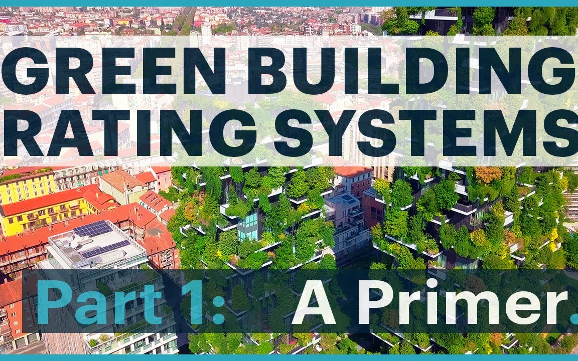 绿色建筑 评级系统 第1部分 A入门 Green Building Rating Systems哔哩哔哩bilibili