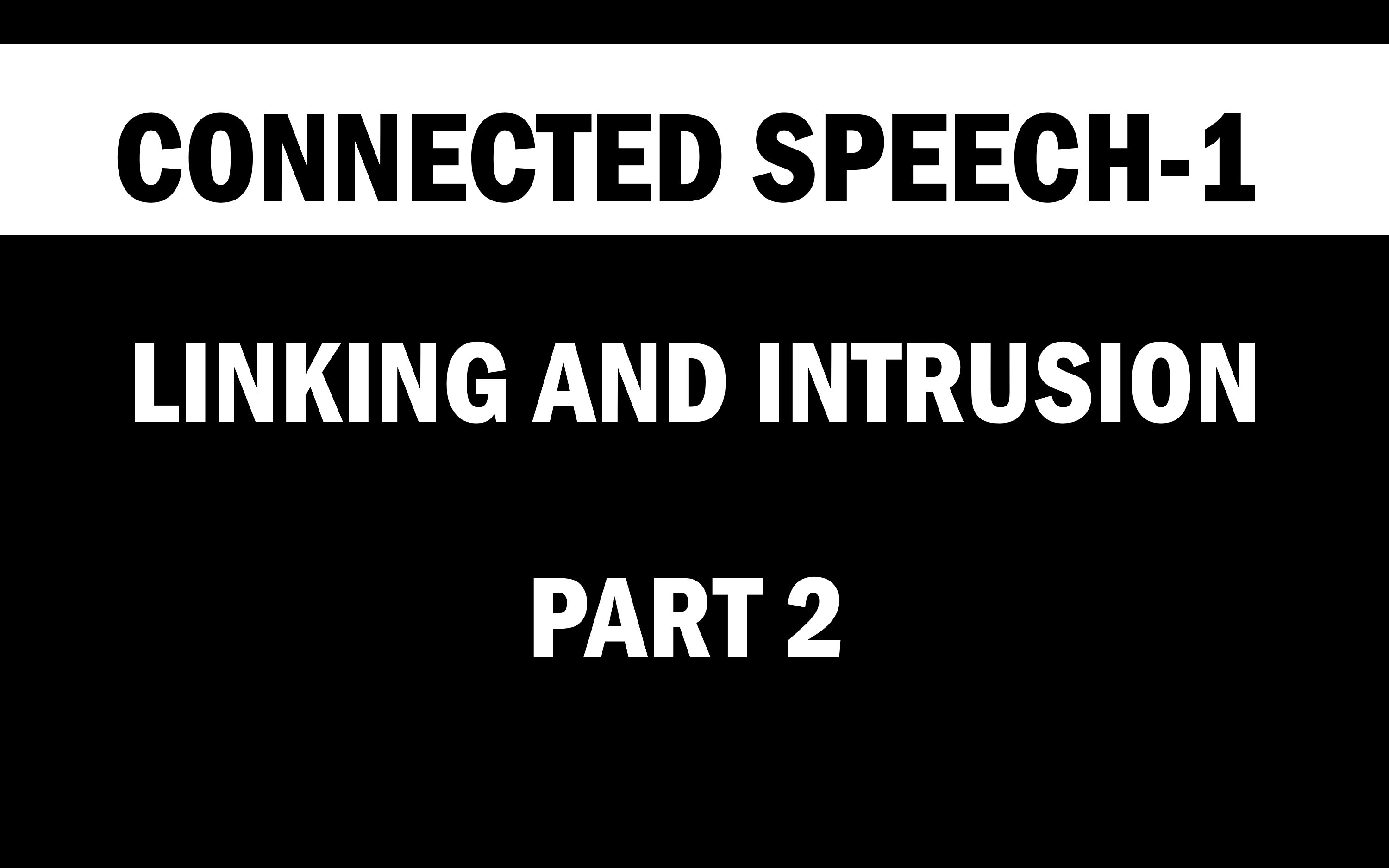 [图]Connected speech 1 / 英语连读 - Linking and intrusion part 2