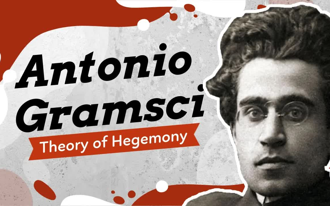 葛兰西霸权理论What is Hegemony Antonio Gramsci and the Prison Notebooks哔哩哔哩bilibili