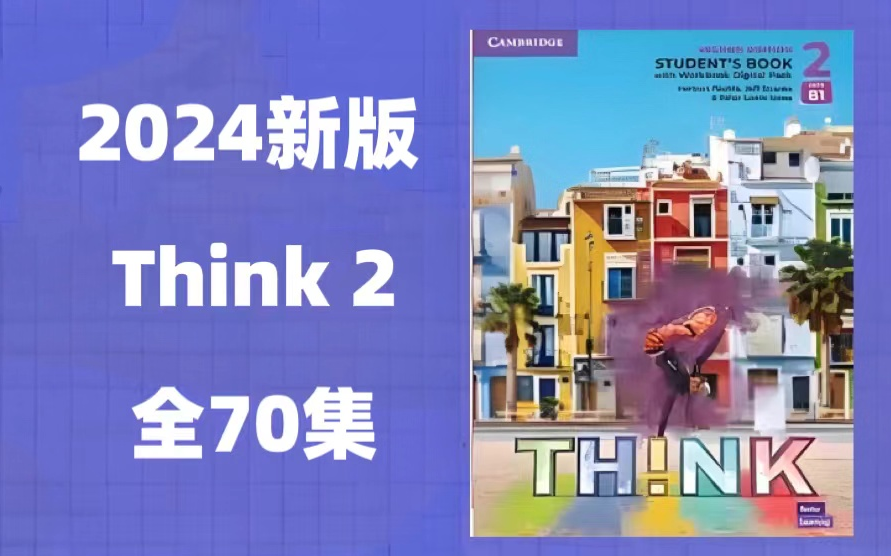 [图]全292集【2024版剑桥Think Level 2精讲课]】剑桥王牌教材KET/PET适用Think Starter+Level1+Level2视频+PDF