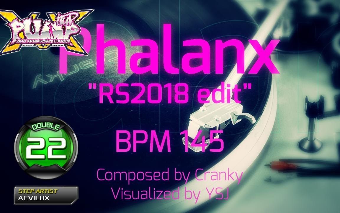 [PUMP IT UP XX] Phalanx RS2018 Edit D22