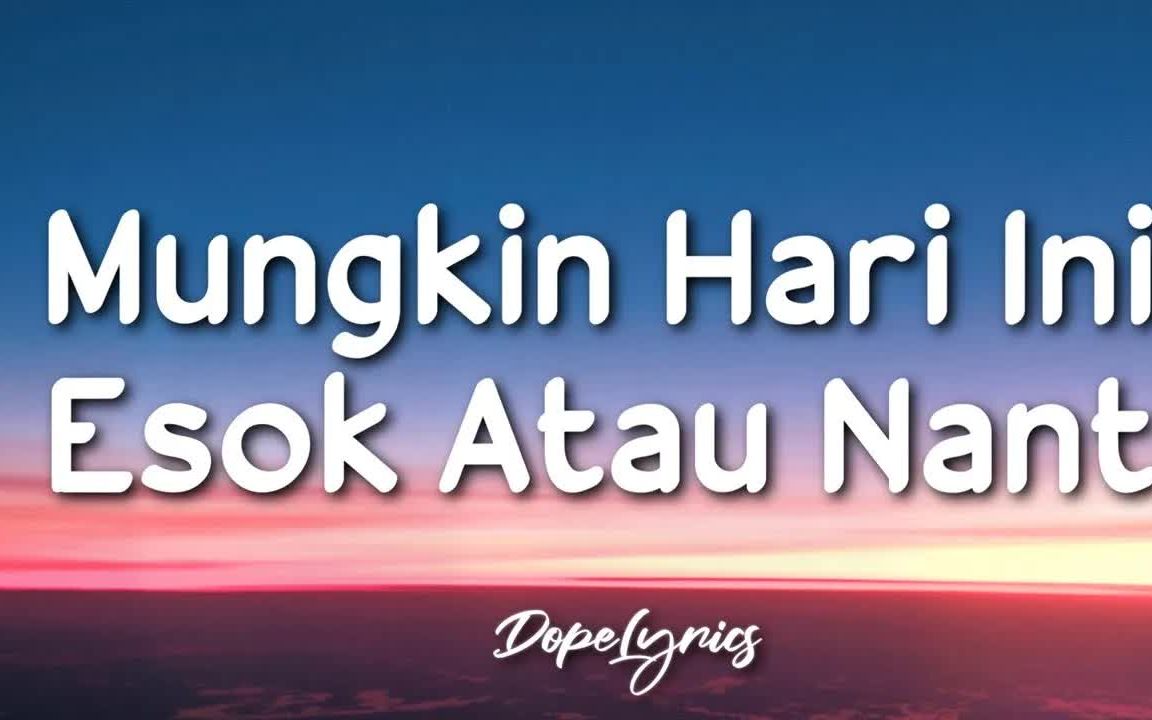 [图]Mungkin Hari Ini Esok Atau Nanti - Anneth (Lyrics)-歌词版