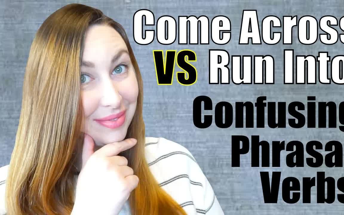 [图]Run Into VS Come Across What’s the Difference| 遇到VS遇到什么区别