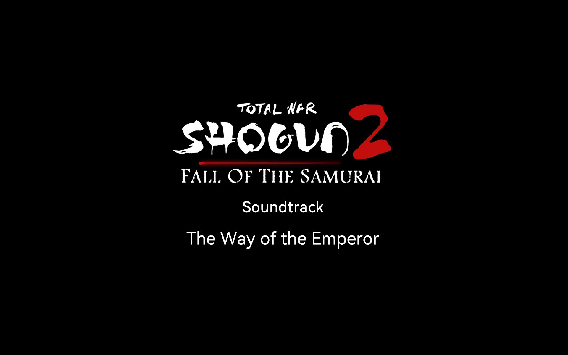 [图]The Way of the Emperor - Total War:Shogun2 Fall Of The Samurai Soundtrack