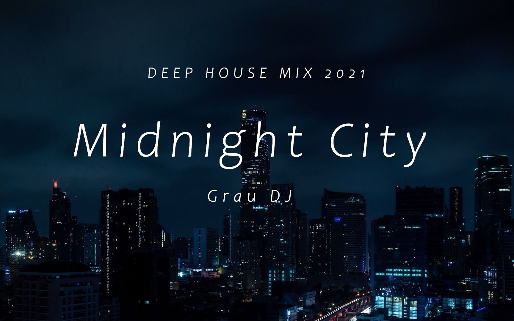 [图]Deep House Mix 2021 · Midnight City Grau DJ