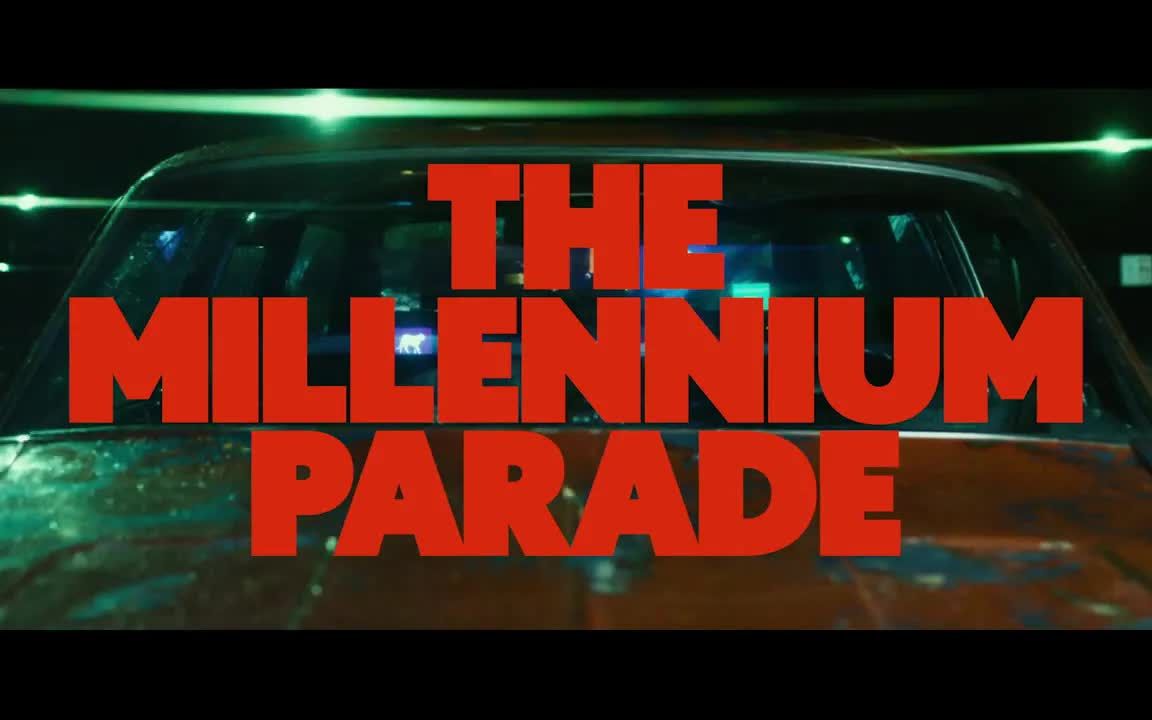 [图]【MP】 THE MILLENNIUM PARADE (Official teaser) （4K）