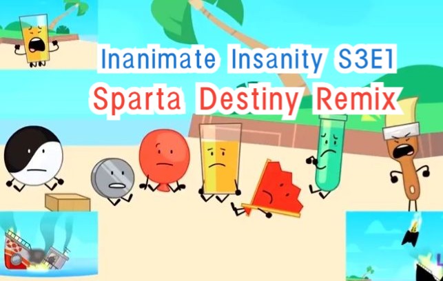 [图]Inanimate Insanity S3E1 - Sparta Destiny Remix