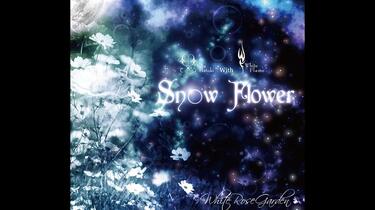 Snow Flower 葉月ゆら×White Flame mqdefault.jpg