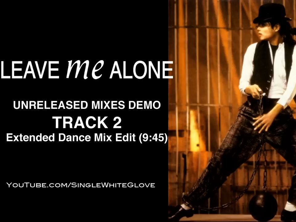 [图]LEAVE ME ALONE (SWG Extended Dance Mix Edit) - MICHAEL JACKSON (Bad) (720p)