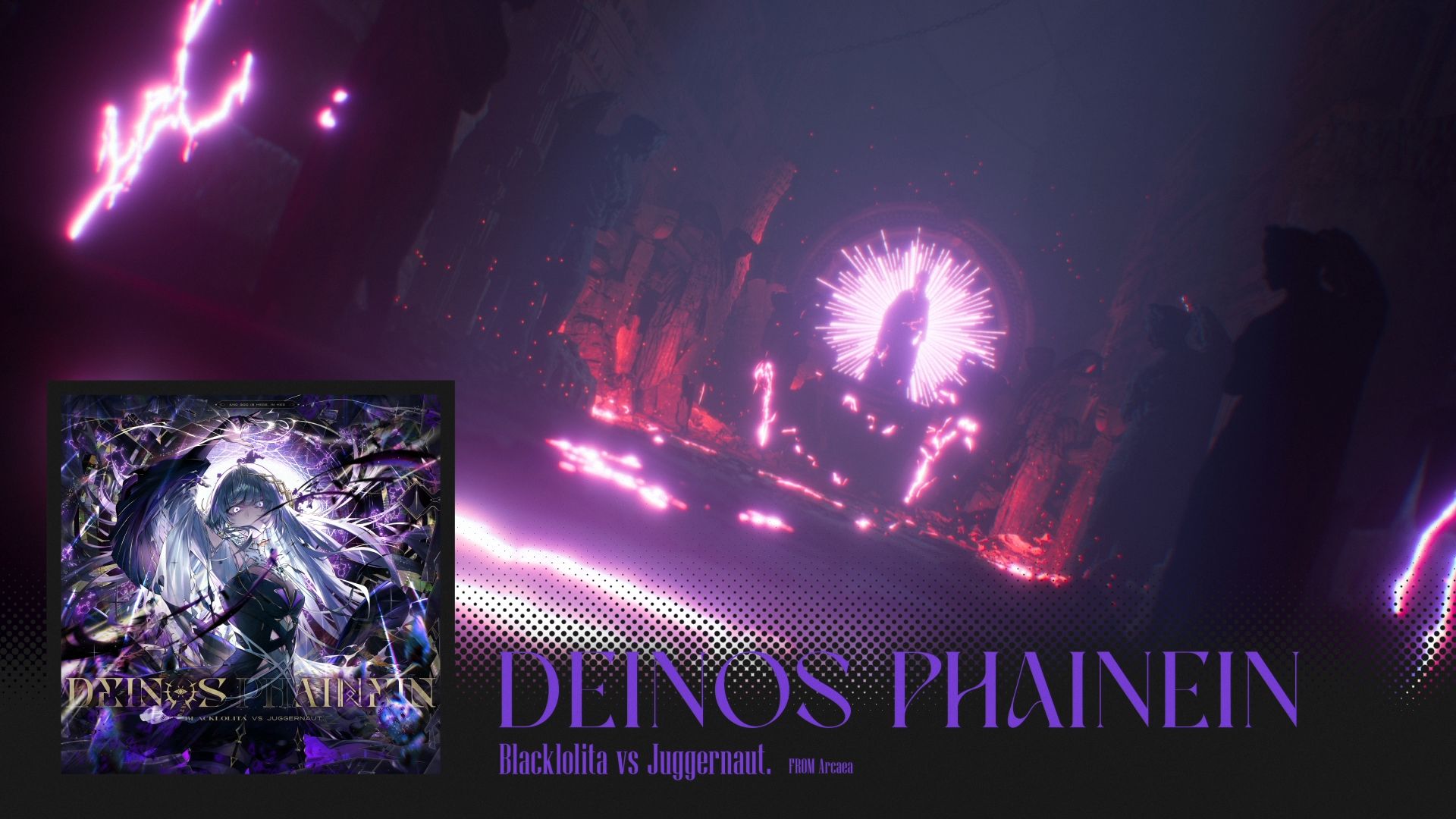 Blacklolita vs Juggernaut. - DEINOS PHAINEIN 【From Arcaea】