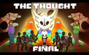 Download Video: 【The Thought】 Undertale-心灵结晶  第四章 终章 中文字幕