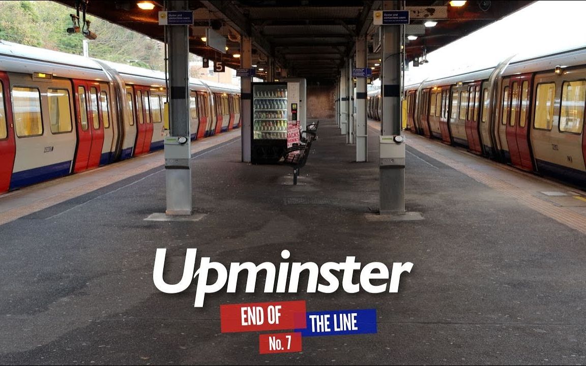 【英音 Travel 中英字幕】End of the Line No.7  Upminster哔哩哔哩bilibili