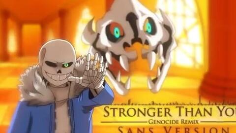 传说之下 Stronger Than You Genocide Remix Sans Version 附中文歌词 哔哩哔哩 传说之下 Stronger Than You Genocide Remix Sans Version 附中文歌词 哔哩哔哩