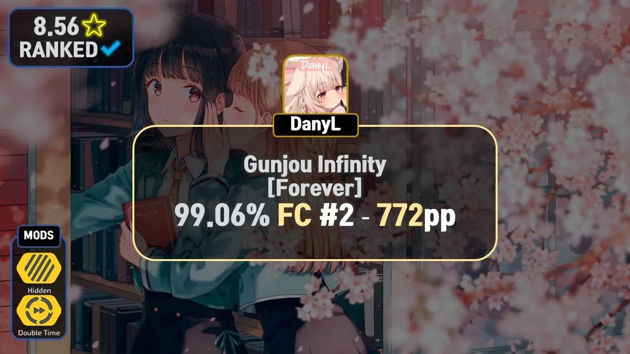 DanyL | Toyama Nao  Gunjou Infinity [Forever] 99.06% | HDDT FC #2  772pp [8.56哔哩哔哩bilibili