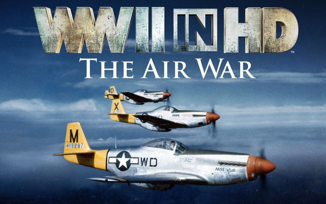 【历史频道】高清二战:空战 中文字幕 WWII In HD: The Air War (2010)哔哩哔哩bilibili