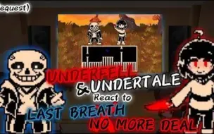 Download Video: Underfell & Undertale React to LastBreath X No More Deal Phase 1 (Request)