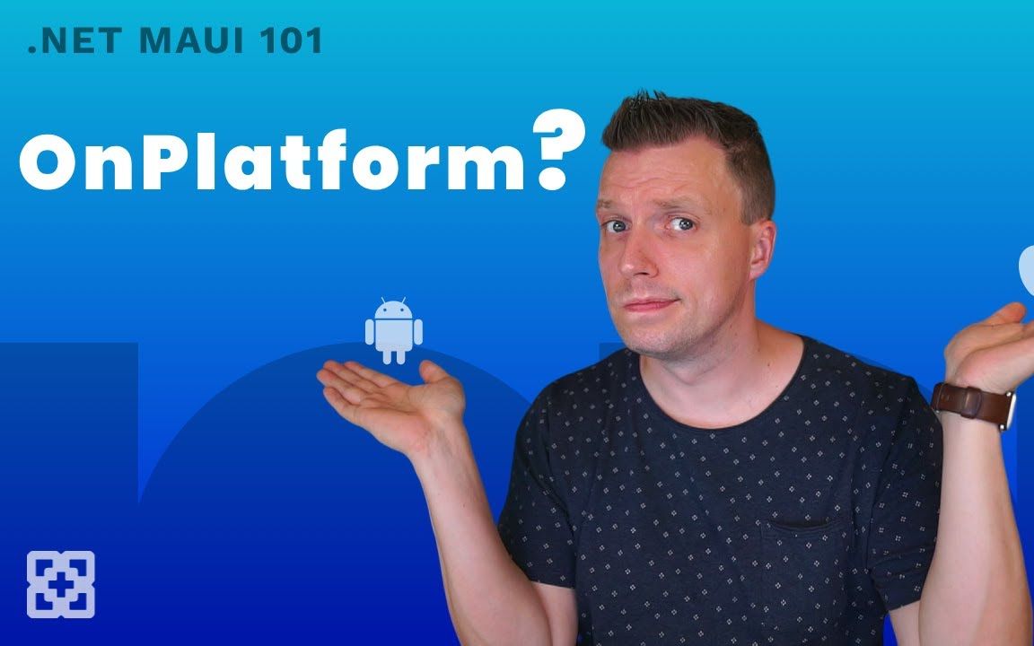 MAUI 基于平台的 UI 与 OnPlatform 的差异哔哩哔哩bilibili