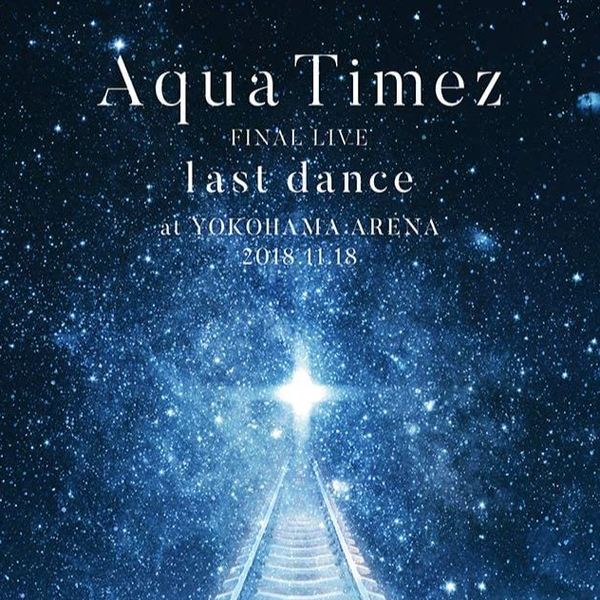 live】【Aqua Timez】FINAL LIVE 「last dance」_哔哩哔哩_bilibili