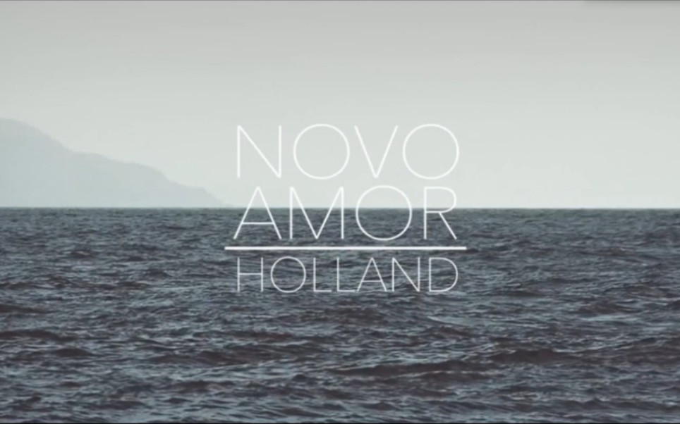 【宝藏歌曲|有字幕|无损音质】Novo Amor《Holland》来自深邃海洋中迷人的独特声音.哔哩哔哩bilibili