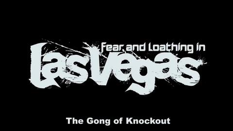 The Gong Of Knockout, Fear And Loathing In Las Vegas