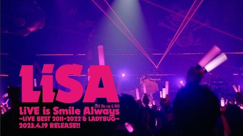 LiSA - 『LiVE is Smile Always〜LiVE BEST 2011-2022 & LADYBUG