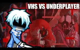 Download Video: Undertale反应VHS vs Underplayer