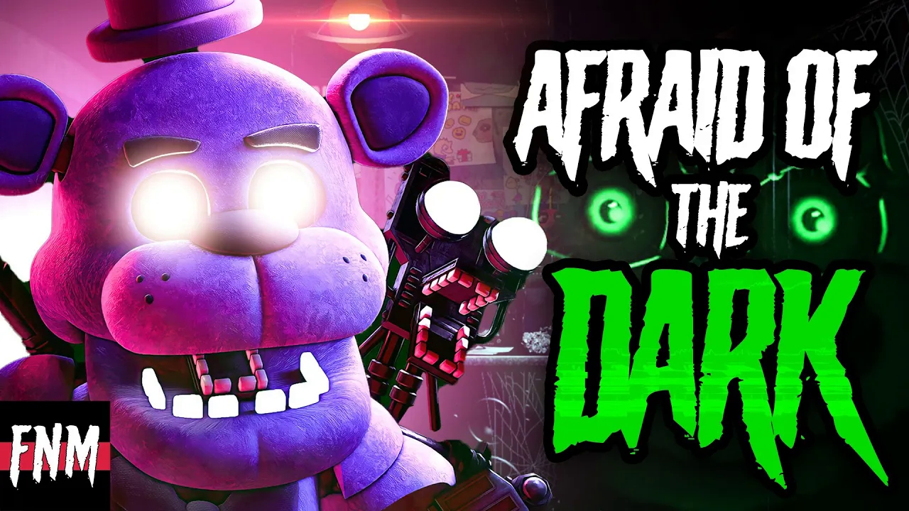 [图][FNAF/动画/同人曲] 畏惧于黑暗 "Afraid of the Dark"｜Song By TryHardNinja