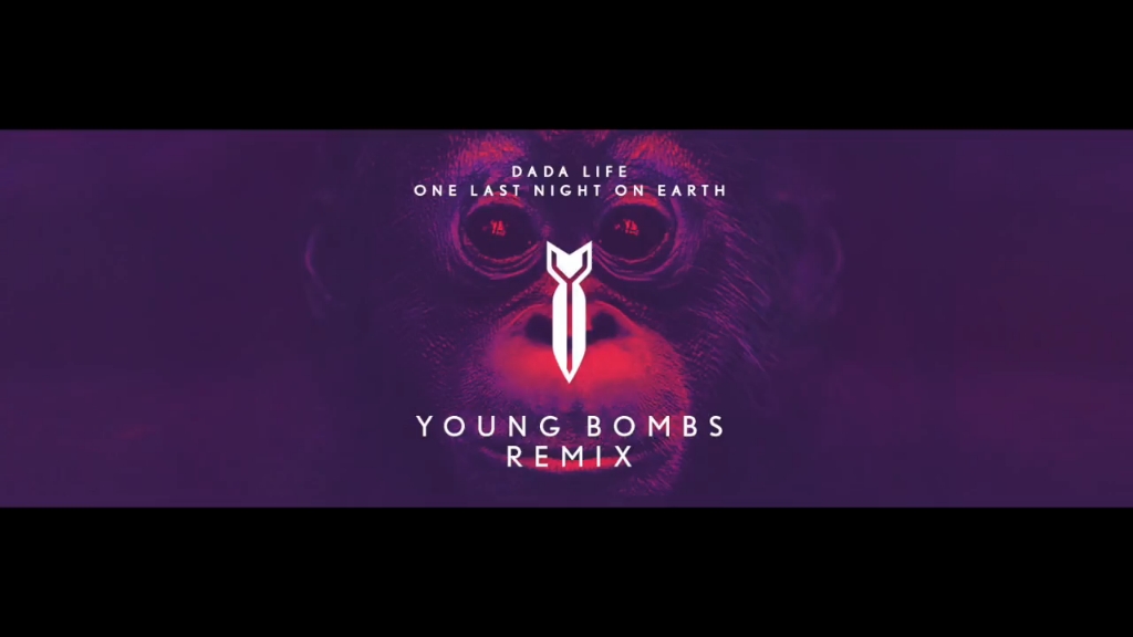 [图]one last night on earth-DADA LIFE(YOUNG BOMBS REMIX)