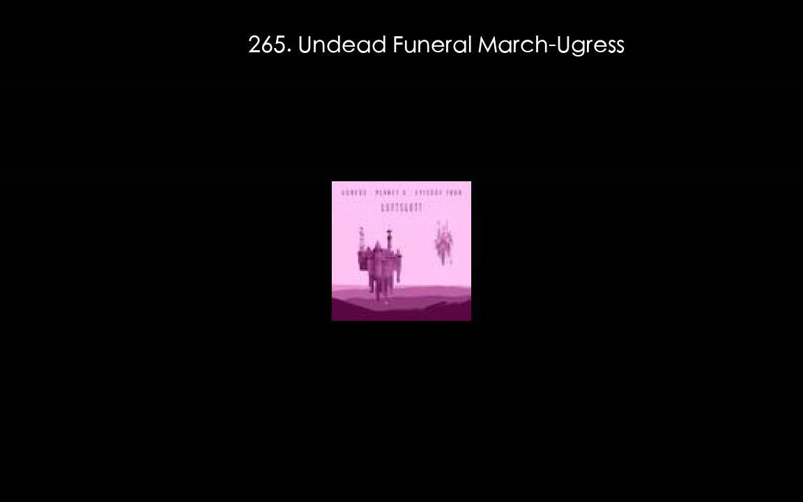 [图]265. Undead Funeral March-Ugress