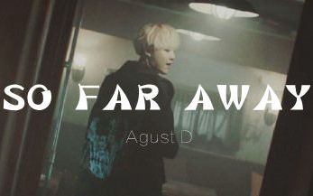 [图]【防弹少年团】【闵玧其】【闵玧其mixtape】中字 so far away MV（催泪向）