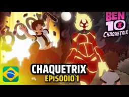 Download Video: A ORIGEM OFICIAL DO CHAQUETRIX - ( BEN 10 AU CHAQUETRIX ) | (DUBLADO) | EPISÓD 1