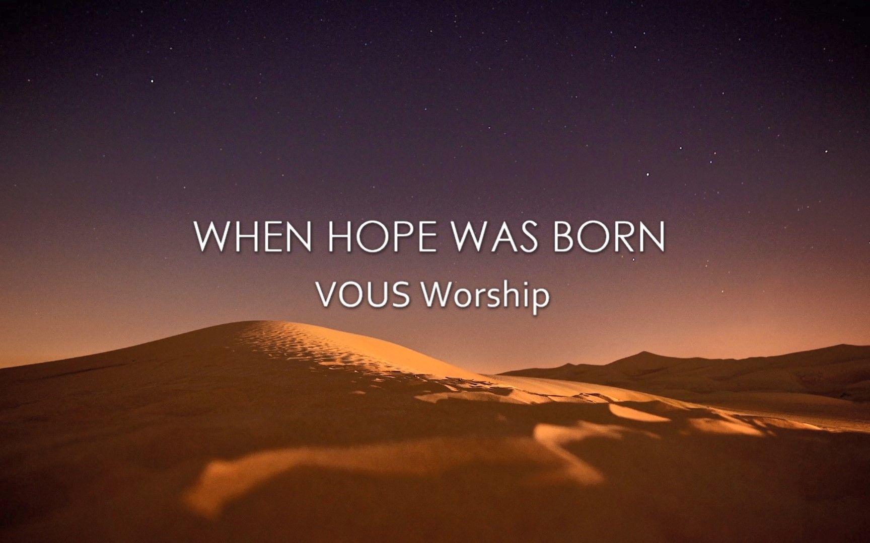 [图]因他的到来，我们有了盼望 When Hope Was Born - VOUS Worship