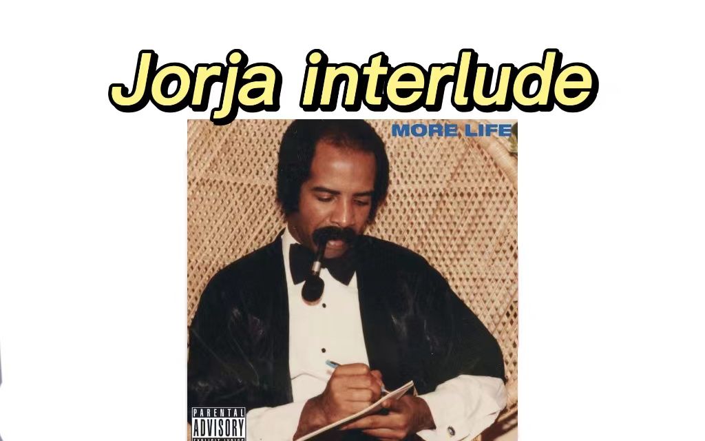 [图]【中英解析】jorja interlude - Drake