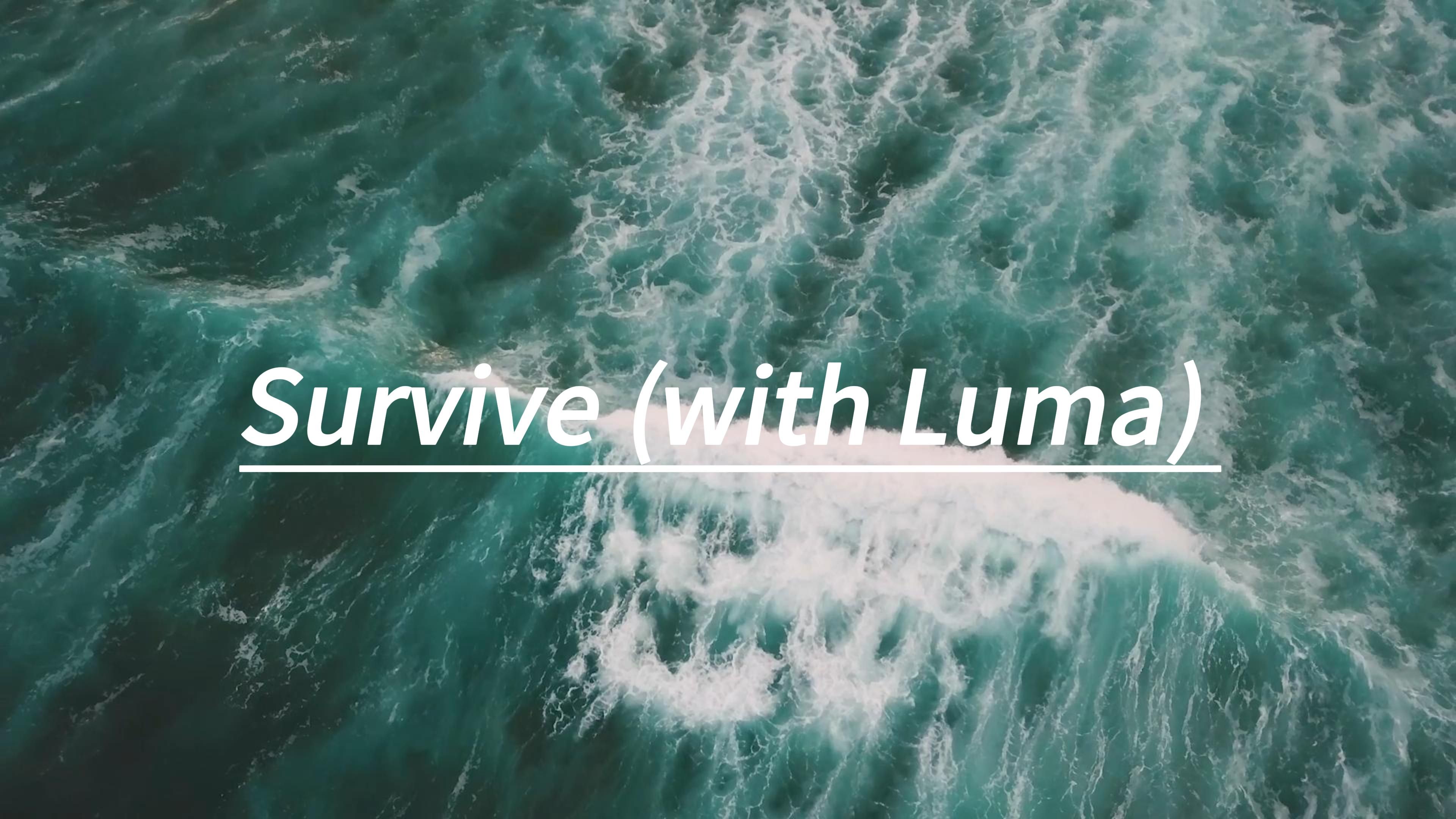 《Survive (with Luma)》,“离开海岸,驶向深蓝”哔哩哔哩bilibili