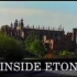 【伊顿公学纪录片】Inside Eton（1995）生肉