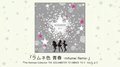 アイドルマスター ラムネ色 青春 Mifumei Remix 哔哩哔哩