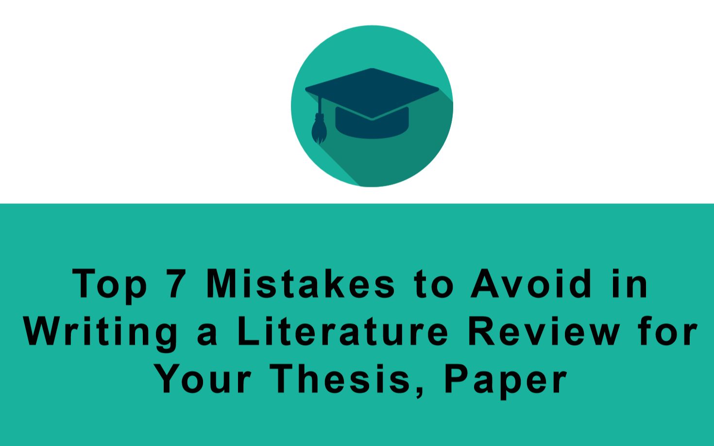mistakes to avoid in writing a literature review for your thesis